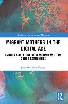 portada Migrant Mothers in the Digital age (Studies in Migration and Diaspora) (en Inglés)