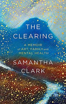 portada The Clearing: A Memoir of Art, Family and Mental Health (in English)