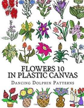 portada Flowers 10: in Plastic Canvas: Volume 10 (Flowers in Plastic Canvas)