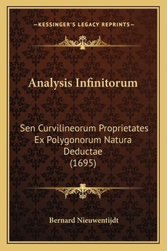 portada Analysis Infinitorum: Sen Curvilineorum Proprietates Ex Polygonorum Natura Deductae (1695) (en Latin)