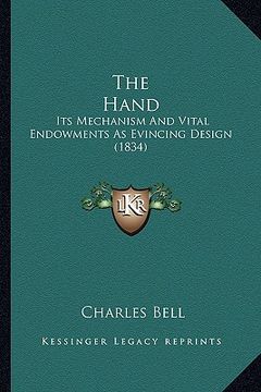 portada the hand the hand: its mechanism and vital endowments as evincing design (1834) (en Inglés)
