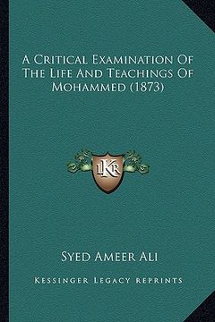 portada a critical examination of the life and teachings of mohammed (1873) (en Inglés)