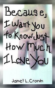 portada because, i want you to know just how much i love you (en Inglés)