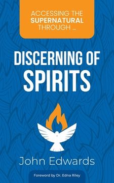 portada Accessing the Supernatural through ... Discerning of Spirits (en Inglés)