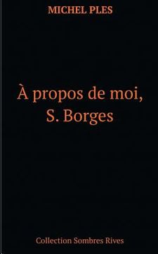 portada A propos de moi, S. Borges (in French)