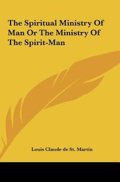 portada the spiritual ministry of man or the ministry of the spirit-man (in English)