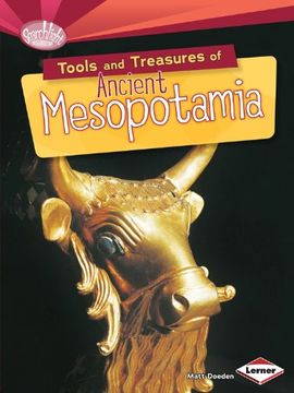 portada Tools and Treasures of Ancient Mesopotamia (Searchlight Books: What Can We Learn from Early Civilizations?)