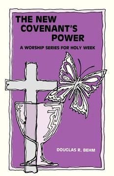 portada new covenant's power: a worship series for holy week (en Inglés)