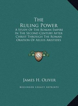 portada the ruling power: a study of the roman empire in the second century after christ through the roman oration of aelius aristides