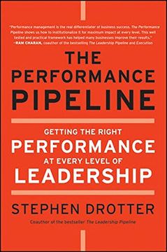 the performance pipeline,getting the right performance at every level of leadership (en Inglés)