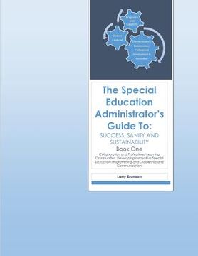 portada The Special Education Administrator's Guide to Success, Sanity & Sustainability: Book One (en Inglés)