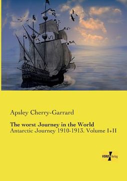 portada The worst Journey in the World: Antarctic Journey 1910-1913. Volume I+II (en Inglés)