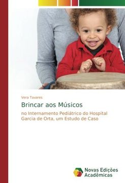 portada Brincar aos Músicos: no Internamento Pediátrico do Hospital Garcia de Orta, um Estudo de Caso