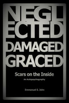 portada Neglected, Damaged, Graced: Scars on the Inside (en Inglés)