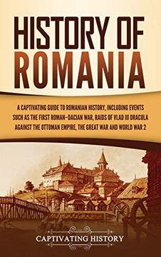 Libro History of Romania: A Captivating Guide to Romanian History ...