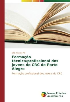 portada Formação técnica/profissional dos jovens do CRC de Porto Alegre: Formação profissional dos jovens do CRC (Portuguese Edition)