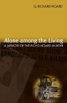 portada alone among the living: a memoir of the floyd hoard murder (en Inglés)