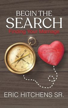 portada Begin the Search: Finding Your Marriage (en Inglés)