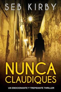 portada Nunca Claudiques: Un emocionante y trepidante thriller