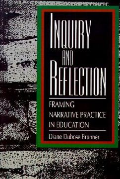 portada inquiry and reflection: framing narrative practice in education (en Inglés)