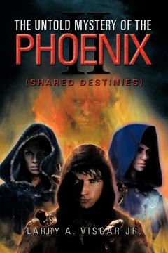 portada the untold mystery of the phoenix: shared destinies (in English)