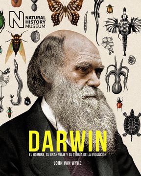 portada Darwin: El Hombre, su Gran Viaje y su Teoría de la Evolución (in Spanish)