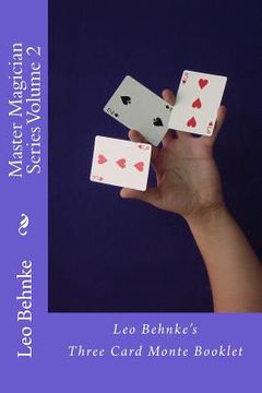 portada Master Magician Series Volume 2: Leo Behnke's Three Card Monte Booklet (en Inglés)