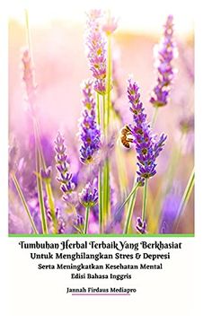 portada Tumbuhan Herbal Terbaik Yang Berkhasiat Untuk Menghilangkan Stres dan Depresi Serta Meningkatkan Kesehatan Mental Edisi Bahasa Inggris Hardcover Version (en Inglés)