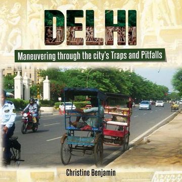 portada The Book on Delhi: Maneuvering through the city's Traps and Pitfalls (en Inglés)