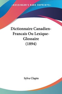 portada Dictionnaire Canadien-Francais Ou Lexique-Glossaire (1894) (en Francés)