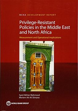 portada Privilege-Resistant Policies in the Middle East and North Africa: Measurement and Operational Implications (Mena Development Report) (en Inglés)