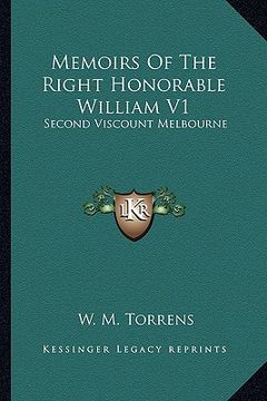 portada memoirs of the right honorable william v1: second viscount melbourne (en Inglés)