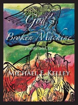 portada God's Broken Machine: Poems and Art (en Inglés)