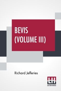 portada Bevis (Volume III): The Story Of A Boy, In Three Volumes, Vol. III. 