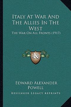 portada italy at war and the allies in the west: the war on all fronts (1917) (in English)