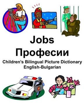 portada English-Bulgarian Jobs/Професии Children's Bilingual Picture Dictionary (en Inglés)