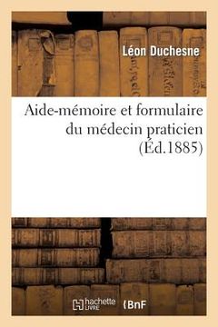 portada Aide-Mémoire Et Formulaire Du Médecin Praticien (en Francés)