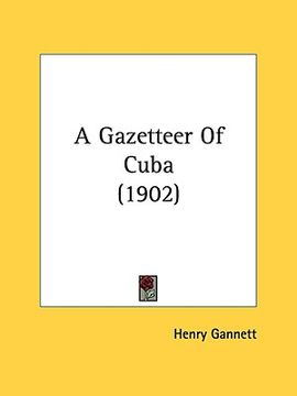 portada a gazetteer of cuba (1902) (en Inglés)