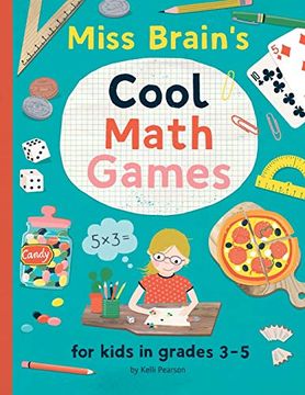 portada Miss Brain'S Cool Math Games: For Kids in Grades 3-5: 2 (en Inglés)