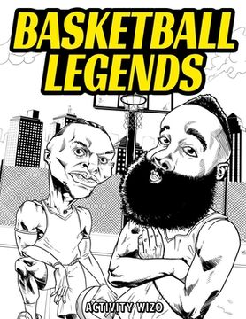portada Basketball Legends: The Stories Behind The Greatest Players in History - Coloring Book for Adults & Kids (en Inglés)
