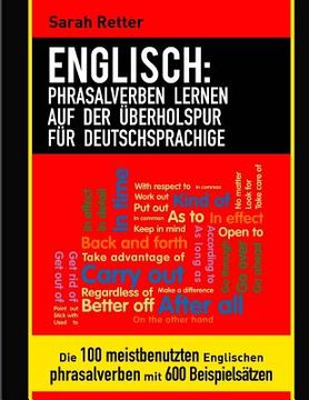 portada Englisch: Phrasalverben Lernen auf Der Uberholspur Fur Deutschsprachige: Die 100 meistbenutzten englischen Phrasalverben mit 600 (en Alemán)