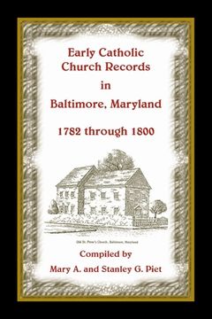 portada Early Catholic Church Records in Baltimore, Maryland, 1782-1800 (en Inglés)
