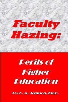 portada Faculty Hazing: Perils of Higher Education