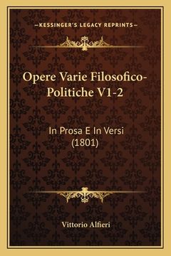 portada Opere Varie Filosofico-Politiche V1-2: In Prosa E In Versi (1801) (in Italian)