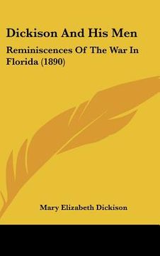 portada dickison and his men: reminiscences of the war in florida (1890) (in English)