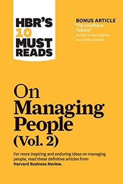 portada Hbr's 10 Must Reads on Managing People, Vol. 2 (With Bonus Article "The Feedback Fallacy" by Marcus Buckingham and Ashley Goodall) (en Inglés)