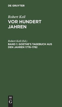 portada Goethe's Tagebuch aus den Jahren 1776-1782 (German Edition) [Hardcover ] (en Alemán)