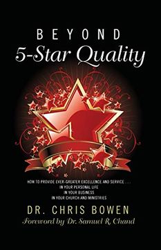 portada Beyond 5-Star Quality: How to Provide Ever-Greater Excellence and Service in Your Personal Life, in Your Business, in Your Church and Ministries 