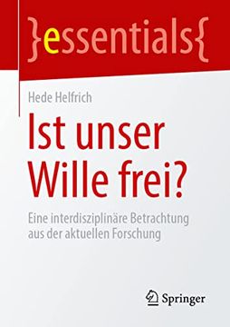 portada Ist Unser Wille Frei?: Eine Interdisziplinäre Betrachtung Aus Der Aktuellen Forschung (in German)