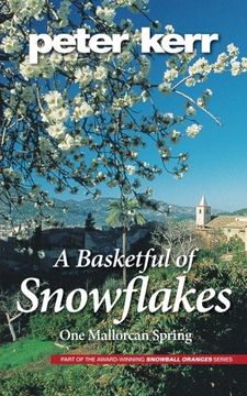 portada A Basketful of Snowflakes: One Mallorcan Spring (Snowball Oranges) (Volume 4) (en Inglés)